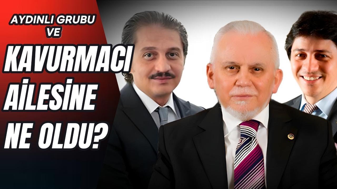 Kavurmacı Ailesi ve Aydınlı Grubu'na Ne Oldu?