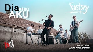 FASTPRY - DIA ATAU AKU (OFFICIAL VIDEO)