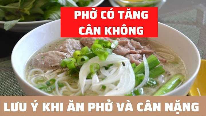 Một bát phở gà bao nhiêu calo năm 2024