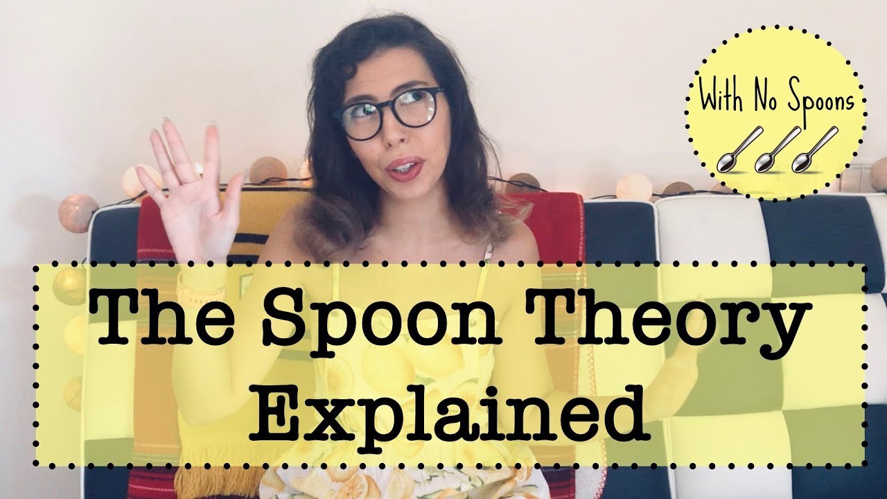 The Spoon Theory Explained (by a Spoonie, Low on Spoons) YouTube