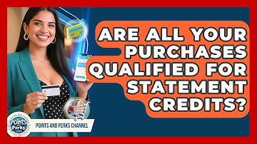 Are All Your Purchases Qualified For Statement Credits? - Points and Perks Channel