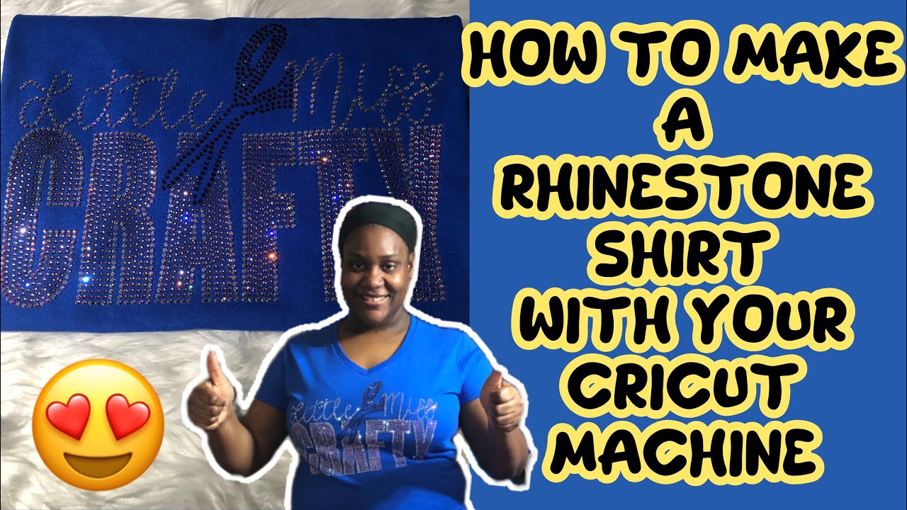 HOW TO USE YOUR CRICUT TO MAKE A RHINESTONE SHIRT how to make a
