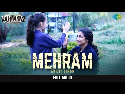 Mehram मेहरम Full Audio - Arijit Singh | Kahaani 2-Durga Rani Singh | Vidya B, Arjun R | Clinton