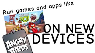 Run old games and apps like Angry Birds Go! on NEW DEVICES! screenshot 5