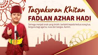 🔴 LIVE - Tasyakuran Khitan FADLAN AZHAR HADI