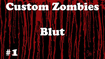 Custom Zombies: Blut (Part One) | Evil Little Teddys!