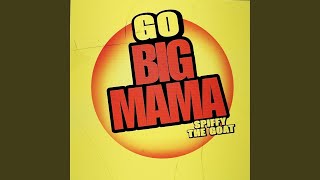 GO BIG MAMA