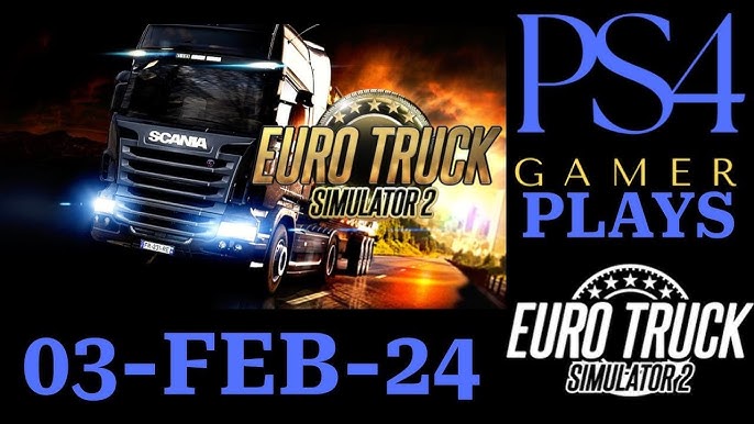 PS4 Gamer plays EURO TRUCK SIMULATOR 2, 06-FEB-24