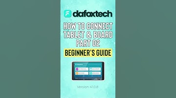 Part 02 Connect Board & Tablet | Dafoxtech Version 41.0.8