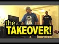 THE TAKEOVER!