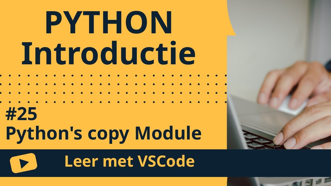 [Leer met VSCode] Python Beginnerscursus #25 Python's copy Module - YouTube