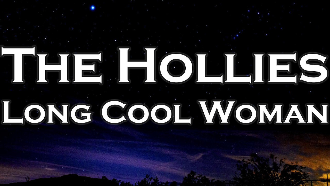 long tall woman in a red dress lyrics The Hollies - Long Cool Woman (In A Black Dress) Lyrics