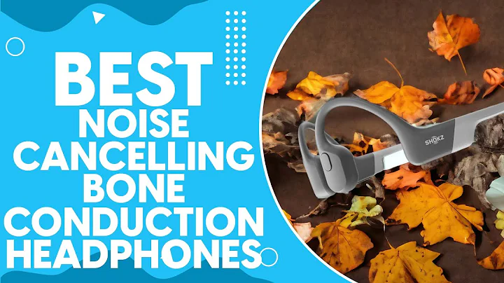 Best Noise Cancelling Bone Conduction Headphones in 2024: Ultimate Guide