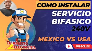 Servicio 240V, Bifasico en USA y las diferencias de instalacion con Mexico - Video #167 by Tu Maestro Electricista 1,161 views 6 months ago 17 minutes