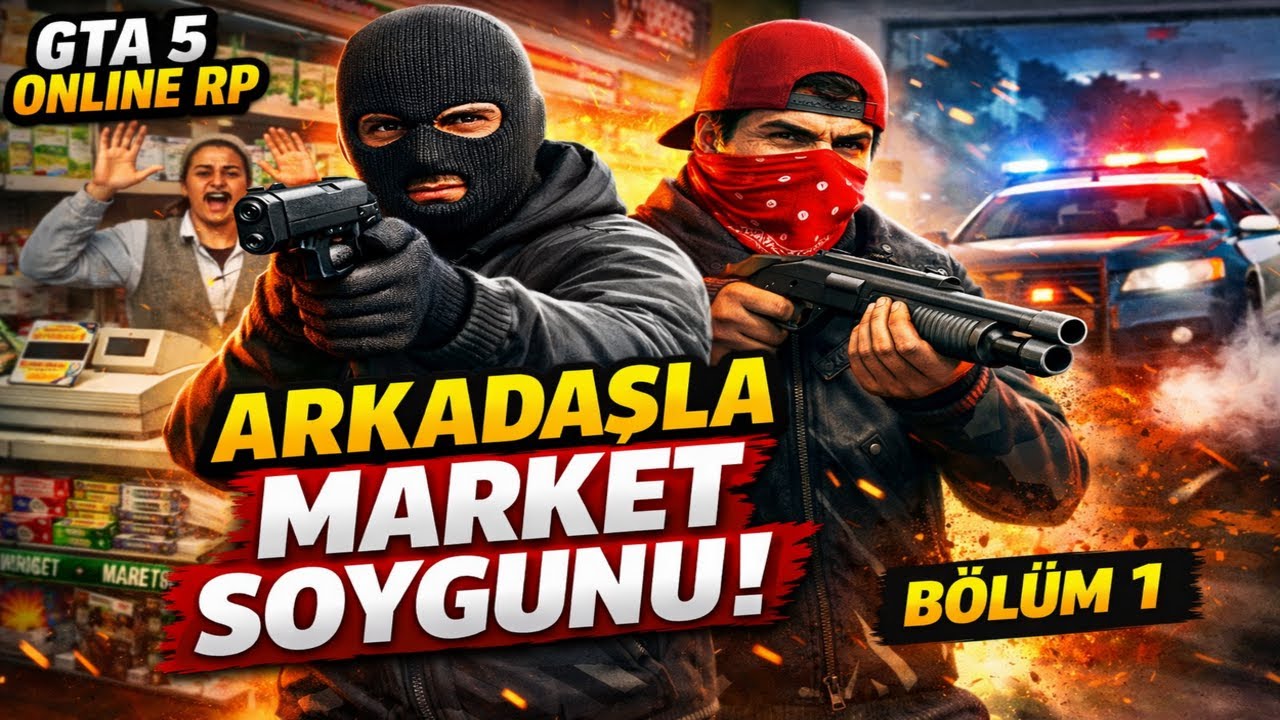 GTA 5 Online RP | Arkadaşla İlk Market Soygunu!🔥 (Bölüm 1)