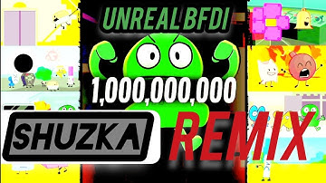 [JackNJellify] UNREAL BFDI: 1 BILLION | SHUZKA REMIX