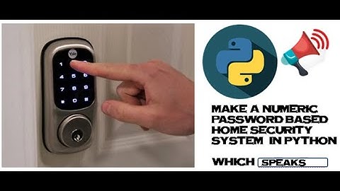 "Making able the home security system to speak itself"- in Python
