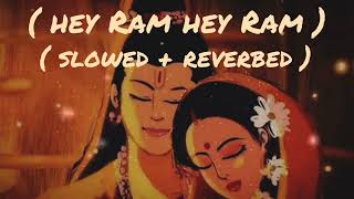 Hey ram hey ram || slowed+reverbed || Use headphones 🎧 for better experience. Jai shree ram screenshot 1