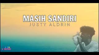 Justy Aldrin - Masih Sandiri  ( Lirik )