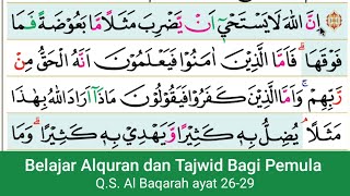 BELAJAR ALQURAN DAN TAJWID UNTUK PEMULA Q.S. Al Baqarah ayat 26-29 BELAJAR ALQURAN DAN TAJWID UNTUK PEMULA Q.S. Al Baqarah ayat 26-29