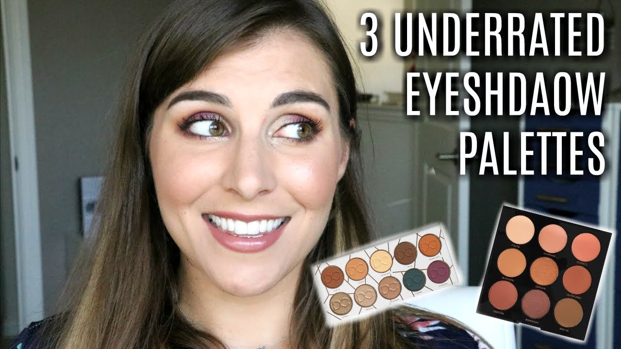 3 Underrated Eyeshadow Palettes | Bailey B.