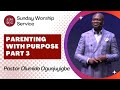 Jesus house dc  parenting with purpose  pt 4   pastor olumide ogunjuyigbe  3172024