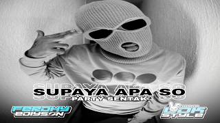 SUPAYA APA SO PARTY SENTAK VIRAL (FERDHY EDIYSON)