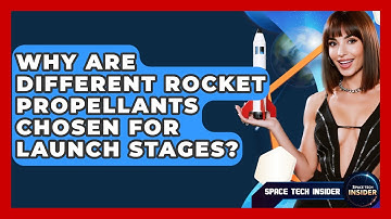 Why Are Different Rocket Propellants Chosen For Launch Stages? - Space Tech Insider
