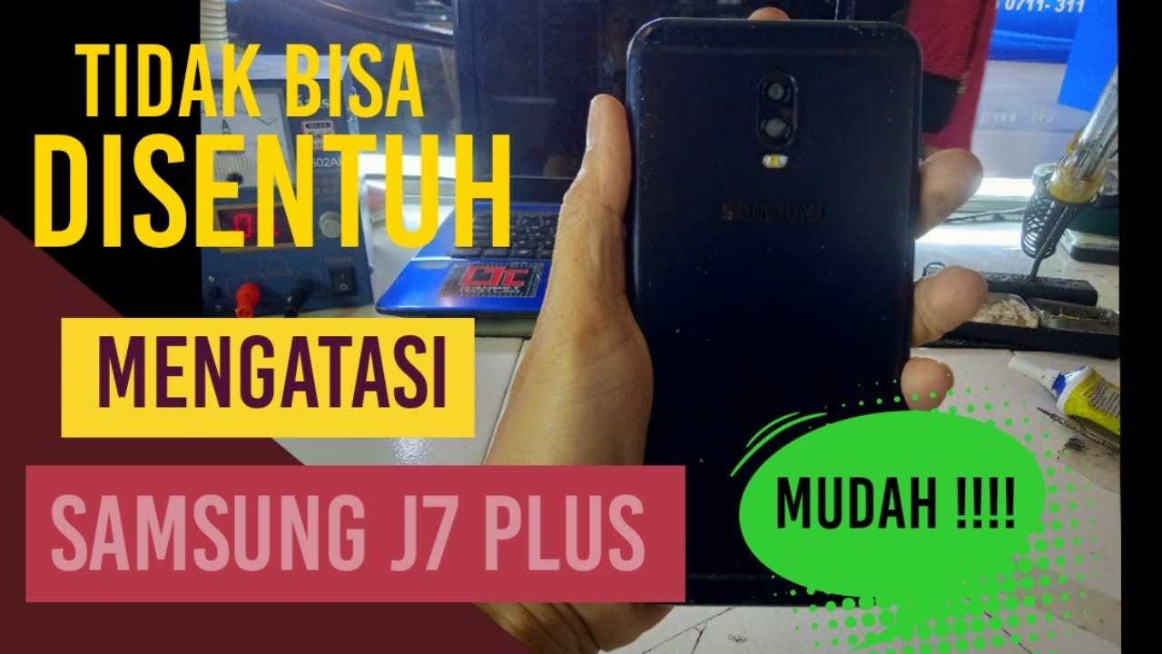 Cara Mengatasi Samsung J7 Plus Tidak Bisa Disentuh | Tanpa Ganti Lcd