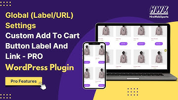 2.0 - Global (Label / URL) - How to use Custom Add to Cart Button and Link Pro WordPress Plugin?