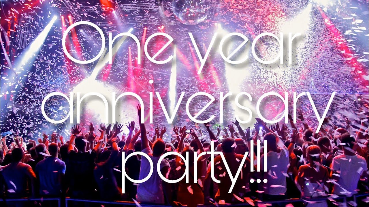 ONE YEAR ON YOUTUBE!!!! ANNIVERSARY PARTY!!! - YouTube