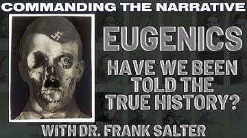 Eugenics – Have We Been Told the True History? – With Dr. Frank Salter - CtN108