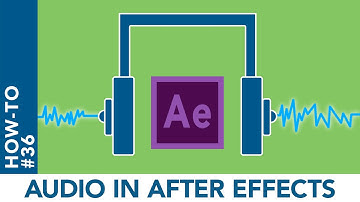 How-To #36: Audio in After Effects | After Effects, Audition