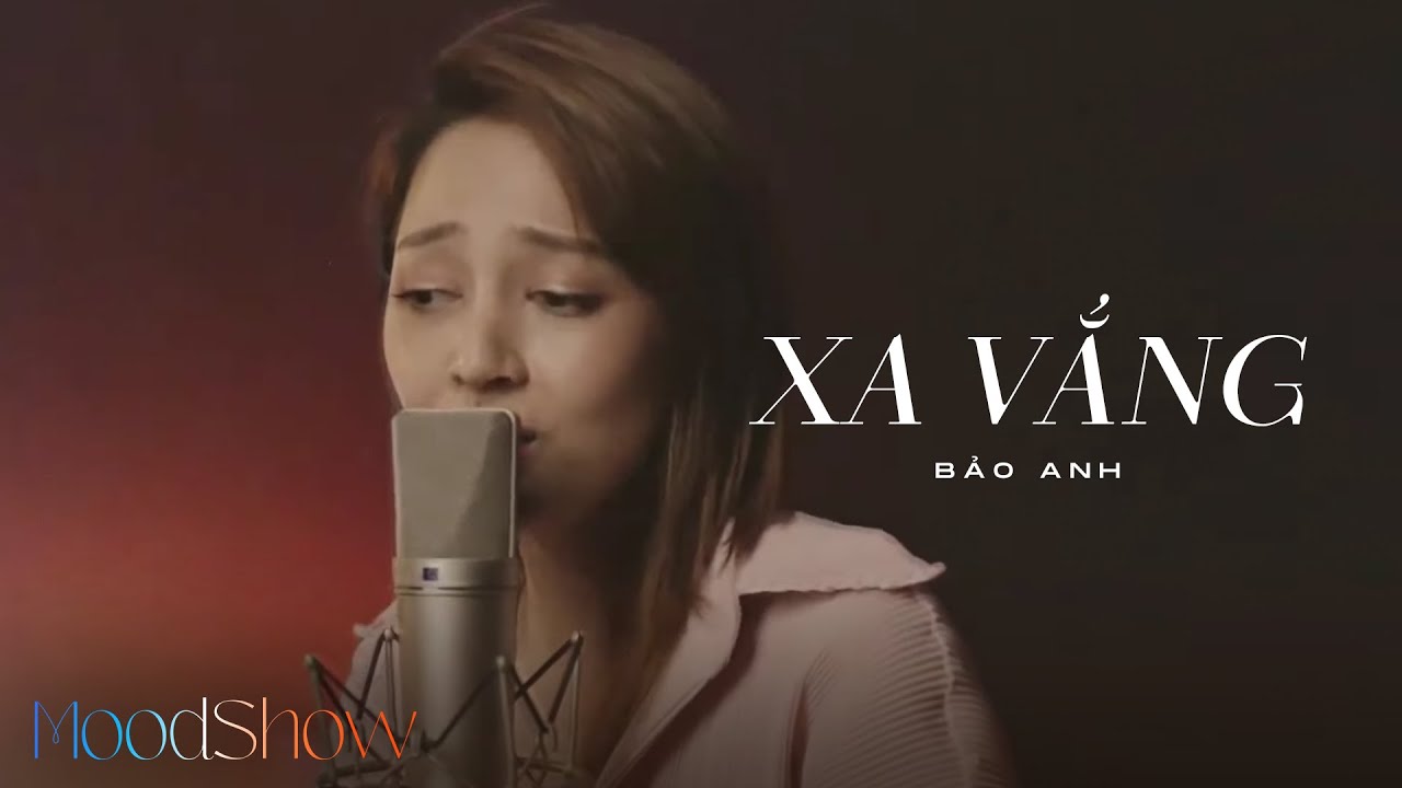 Xa Vắng | Moodshow (Tập 1.1) - Bảo Anh - youtube