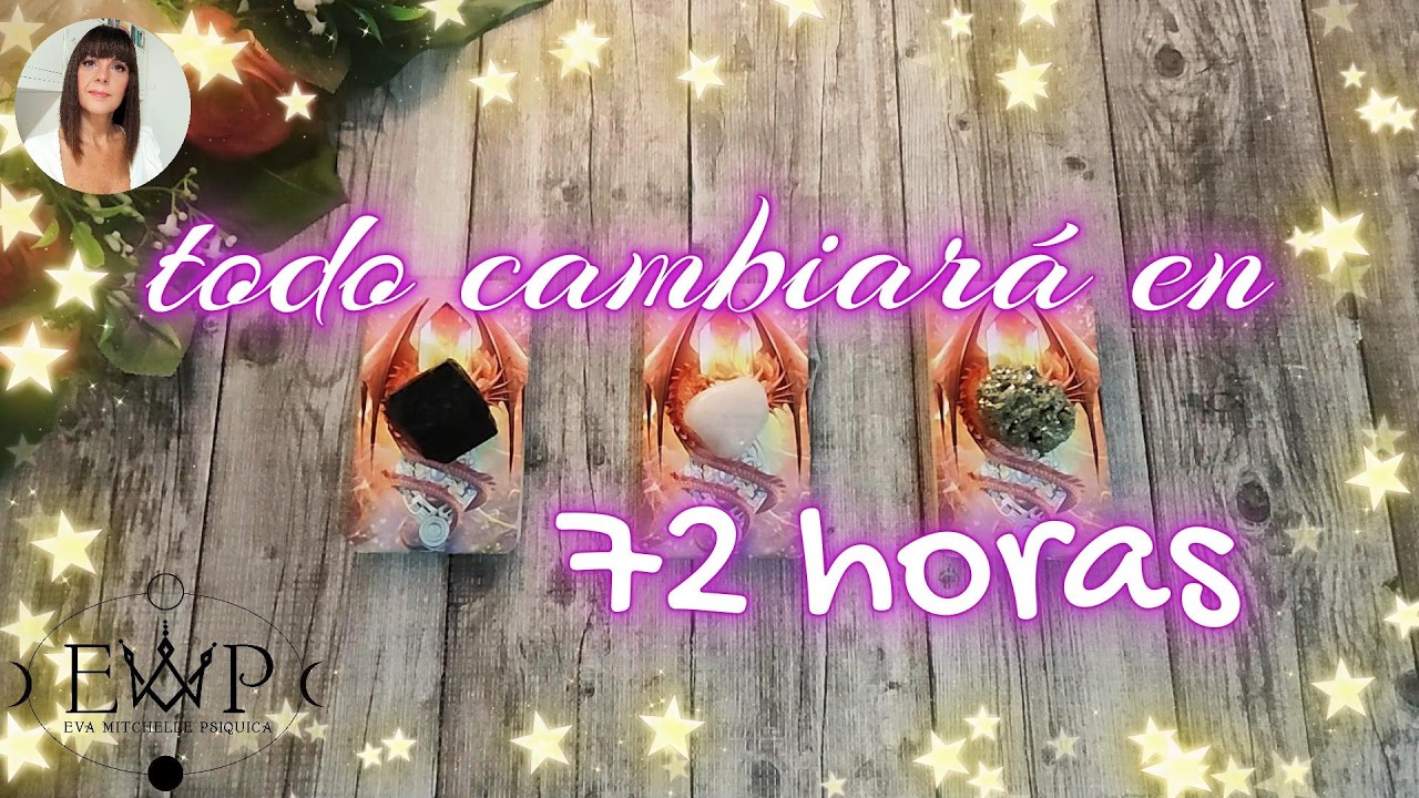 🍀🔥⏰TODO CAMBIARÁ EN 72 HORAS 🔮tarot interactivo ⏰🔥🍀