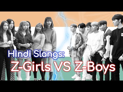 Z-Girls vs Z-Boys : Hindi Slangs