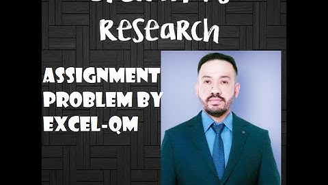 ASSIGNMENT PROBLEM BY EXCEL QM