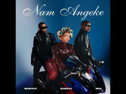 MaWhoo, sami kay, MSA - Nam Angeke (Official Audio)