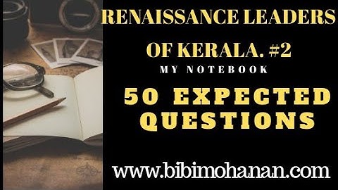 50 Expected Questions on Renaissance Leaders of Kerala for University Assistant VEO LDC part 2