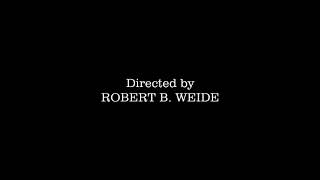 Directed by ROBERT B. WEIDE Directed by ROBERT B. WEIDE