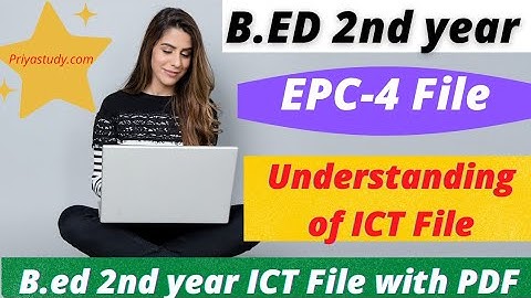 B.ed 2nd year ICT File।। EPC-4 ICT File।।B.ed 2nd year me ICT File kese bnaye।।ICT File with PDF