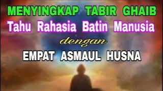 Menyingkap Tabir Ghaib - Tahu Rahasia Batin Manusia - Dgn 4 Asmaul Husna