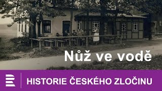 Historie českého zločinu: Nůž ve vodě