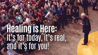 Healing is Here: It’s for today, it’s real, and it’s for you!