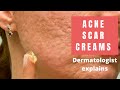 Acne Scar Creams - Dermatologist Reviews