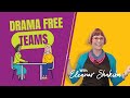 Drama free teams