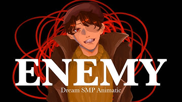 ENEMY ll DREAM SMP ANIMATIC