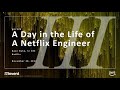 AWS re:Invent 2017: A Day in the Life of a Netflix Engineer III (ARC209)