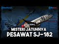 Detik-detik, Fakta, hingga Misteri Pesawat Sriwijaya Air SJ 182 Jatuh di Perairan Kepulauan Seribu