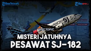 Detik-detik, Fakta, hingga Misteri Pesawat Sriwijaya Air SJ 182 Jatuh di Perairan Kepulauan Seribu